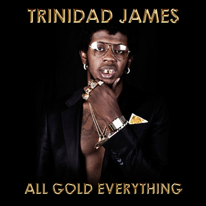 Trinidad_James_All_Gold_Everything.png